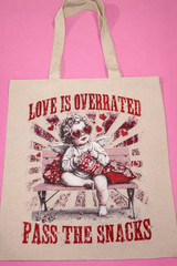 Love is Overrated Pass the Snacks - Medium Tote