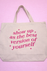 Show up as the best version of yourself  - Large Tote