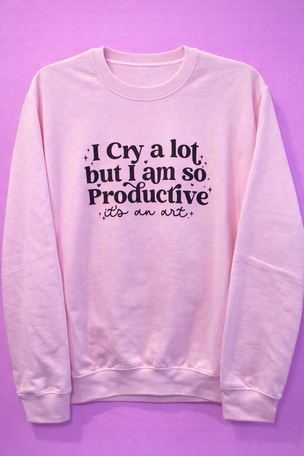 I cry a lot but I am so productive - Crewneck Sweatshirt (small) – I cry a lot but I am so productive crewneck
