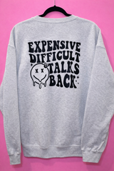 Expensive, Difficult & Talks Back - Crewneck Sweatshirt