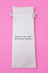Warning: May Cause Spontaneous Dancing - Wine Bag