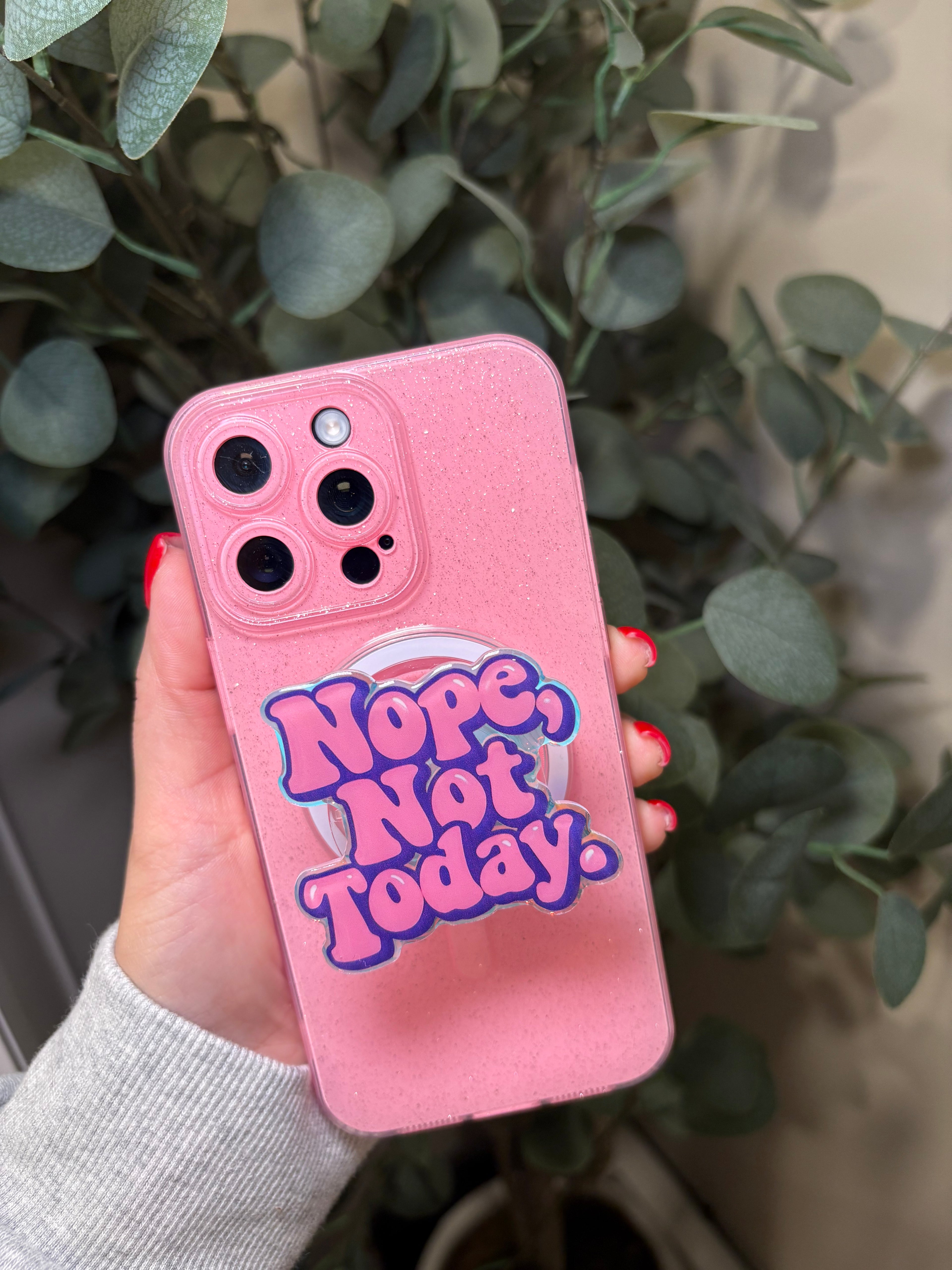 "Nope, Not Today" Phone & E-Reader MagSafe Grip – Phone & E-Reader MagSafe Grip - Adheres to any MagSafe Phone, E-Reader or Tablet
