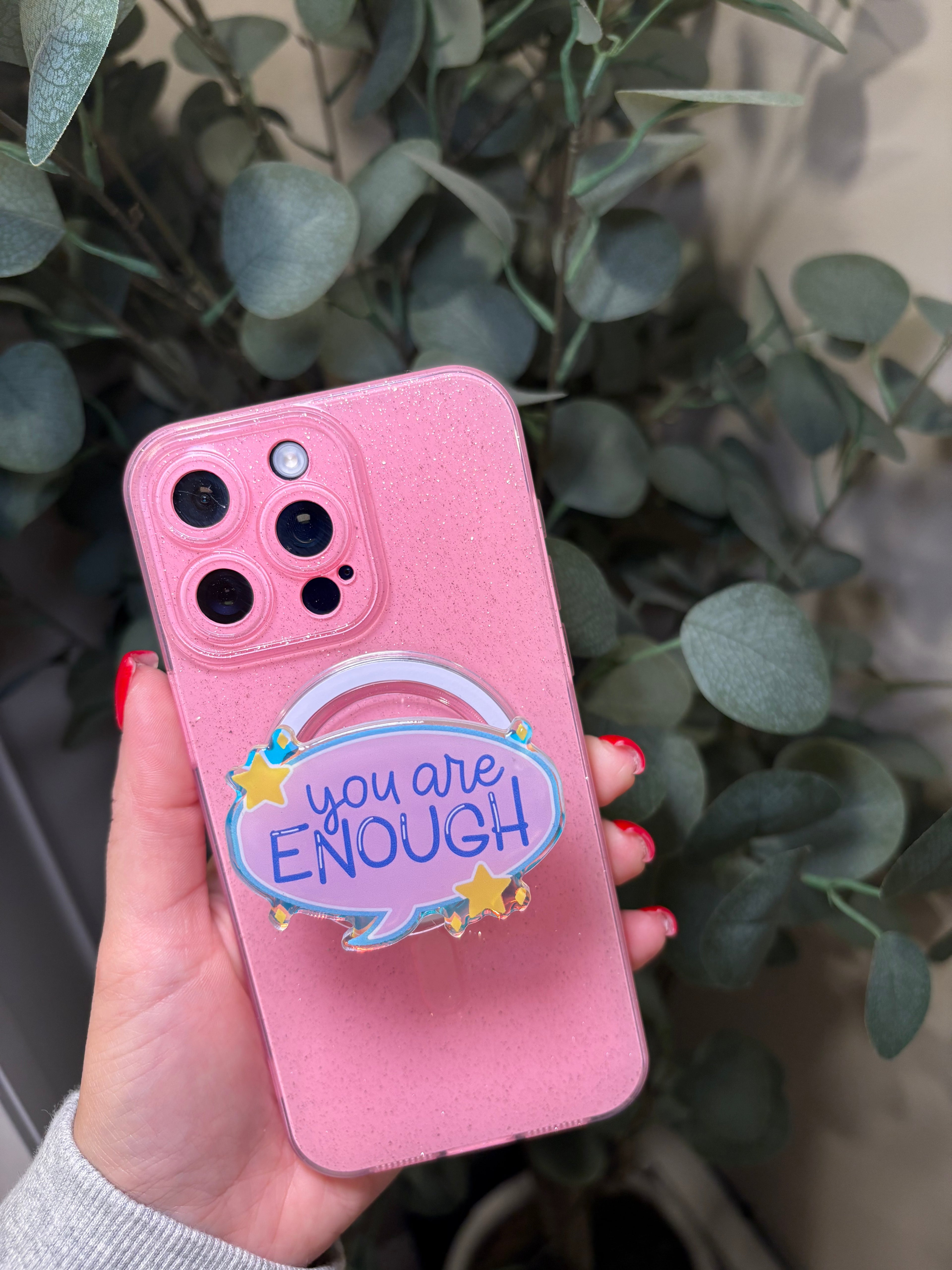 "You Are Enough" Phone & E-Reader MagSafe Grip – Phone & E-Reader MagSafe Grip - Adheres to any MagSafe Phone, E-Reader or Tablet