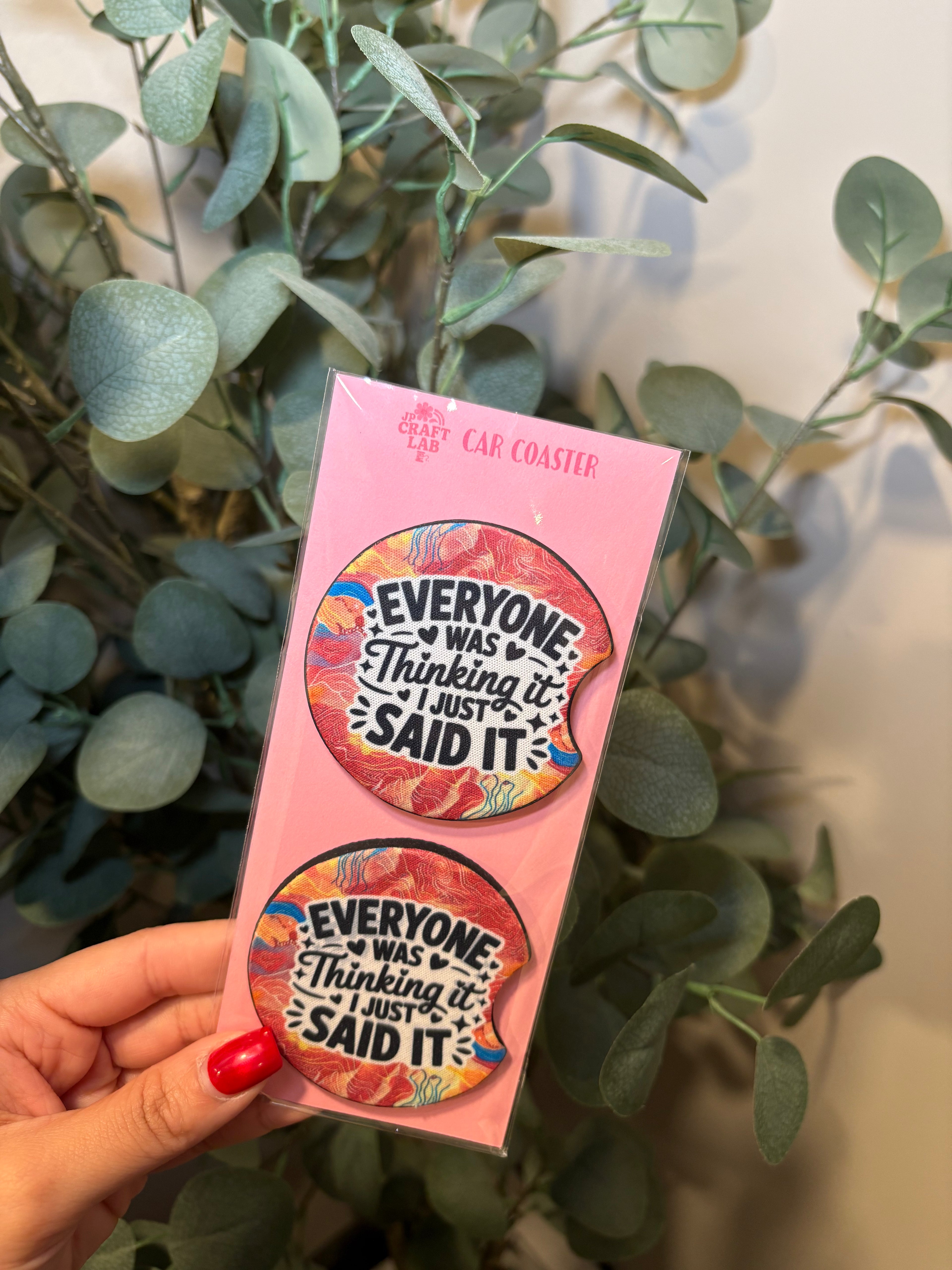 Everyone was thinking it I just said it - Car Coaster (Pack of 2) – Pack of 2 Car Coaster to place inside your car cup holders