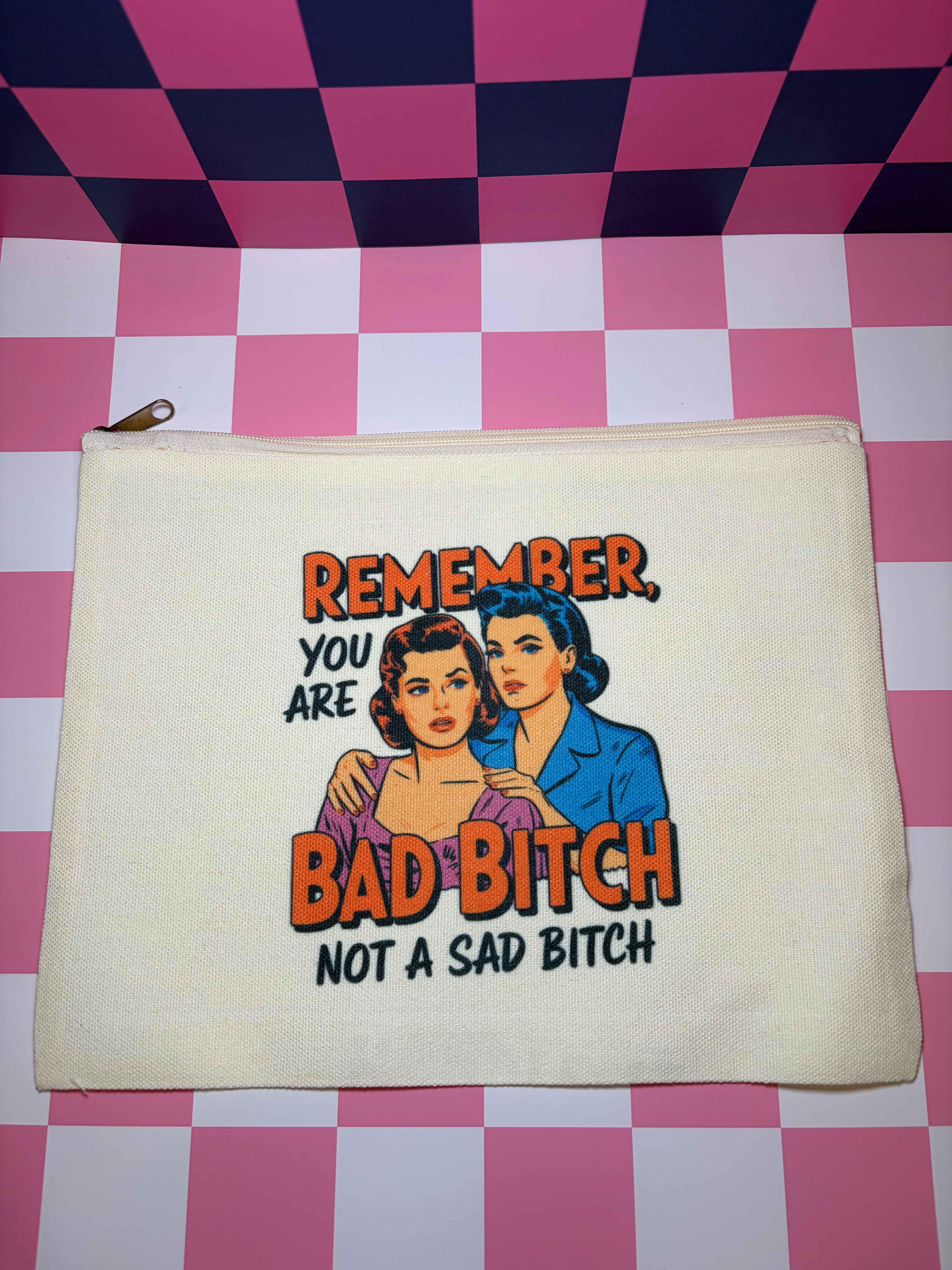 Remember you are a bad bitch not a sad bitch Medium Canvas Pouch