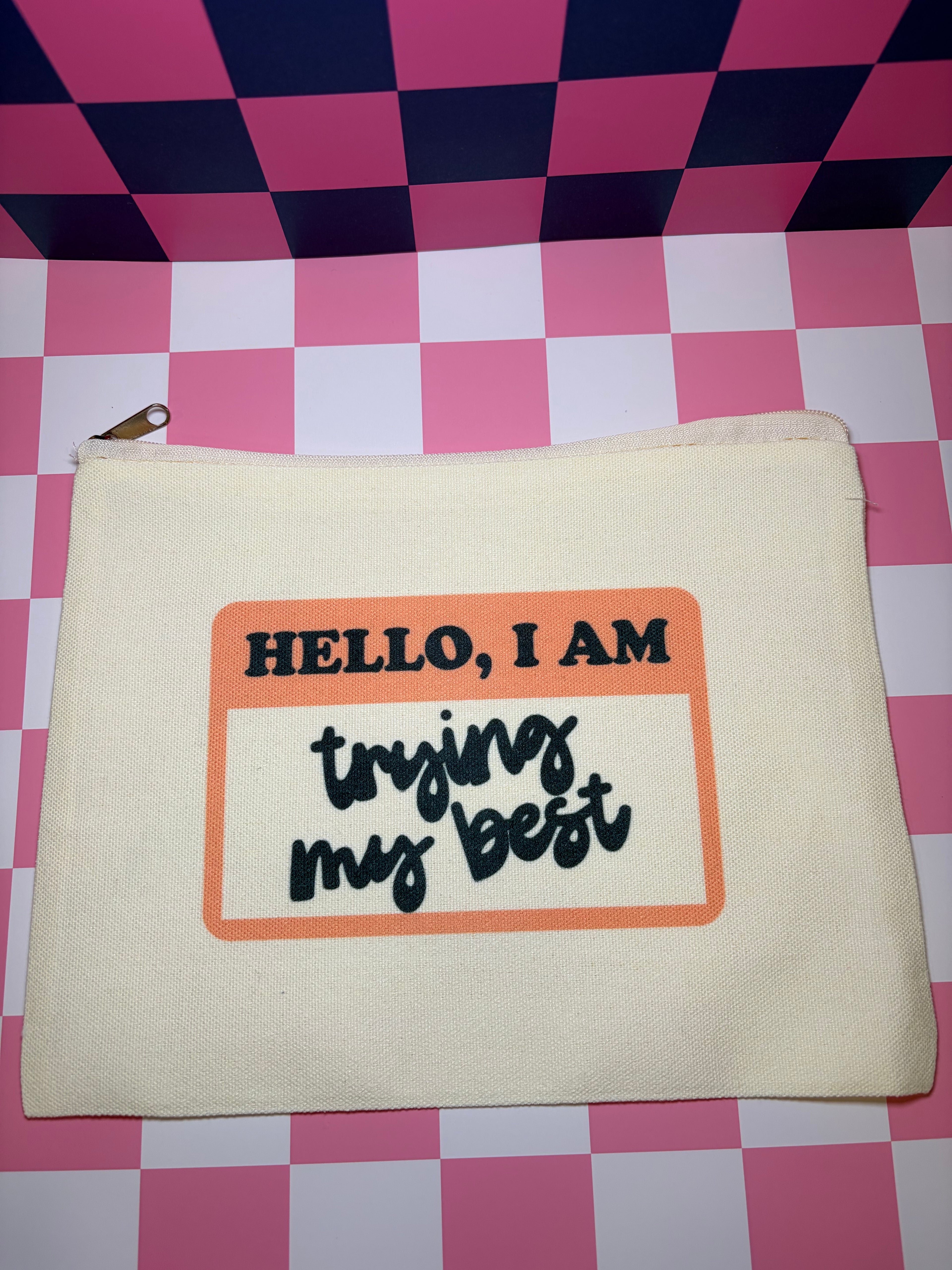 Hello, I am trying my best Medium Canvas Pouch