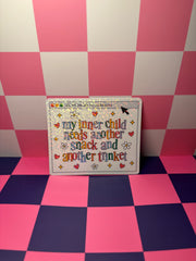My Inner Child Needs Another Snack and Another Trinket - Sticker