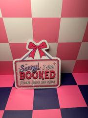 Sorry! I Am Booked. Please Leave Me Alone - Sticker