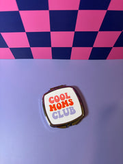Cool Moms Club - Compact Mirror