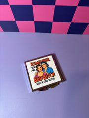 Remember You Are a Bad Bitch Not a Sad Bitch - Compact Mirror