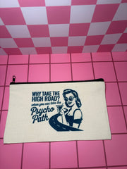 Why Take the High Road? When You Can Take the Psycho Path - Standard Canvas Pouch