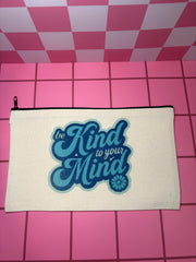 Be Kind to Your Mind - Standard Canvas Pouch