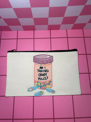 Am I Taking Crazy Pills? - Standard Canvas Pouch