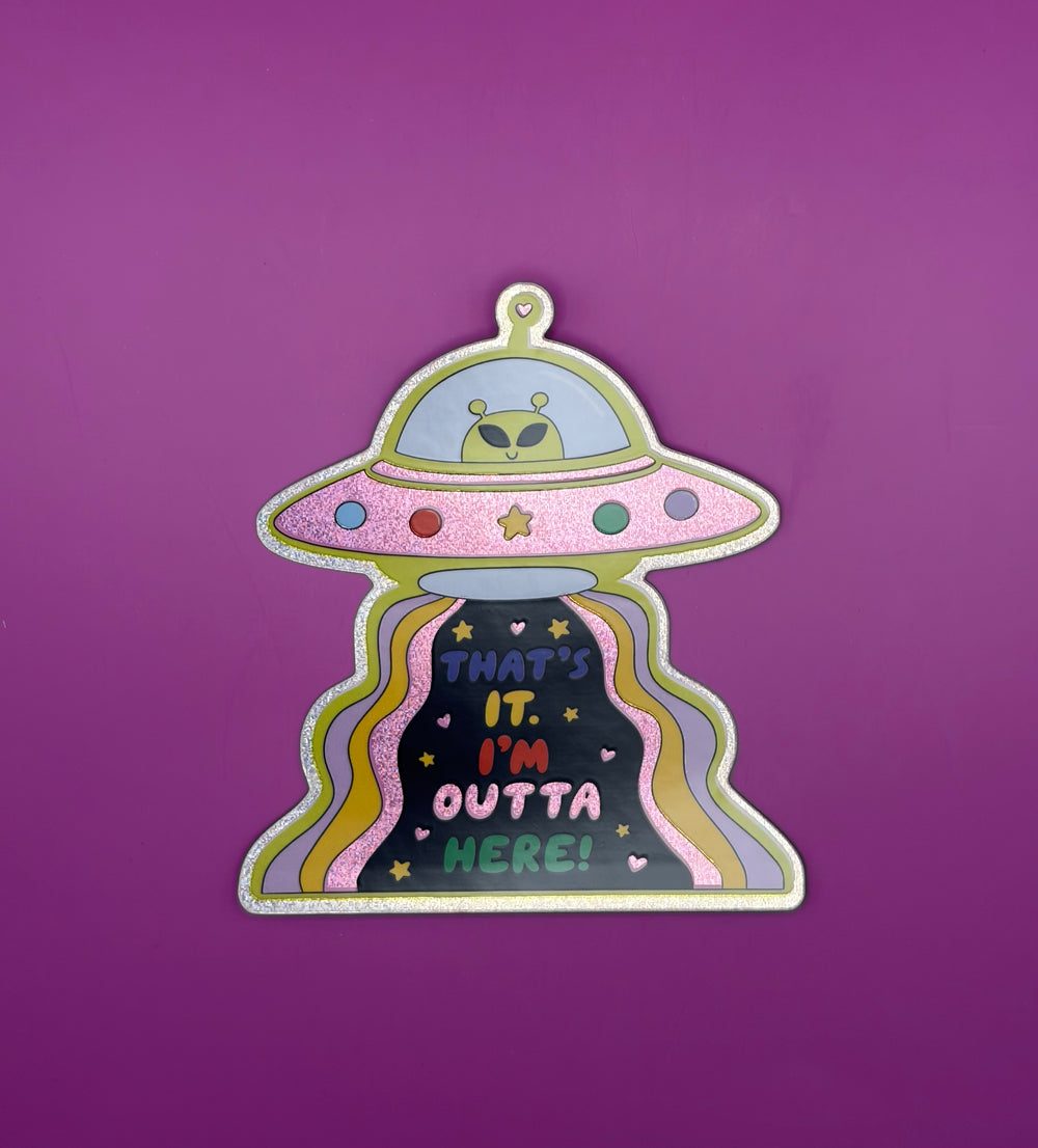 That's it. I'm outta here! - Sticker