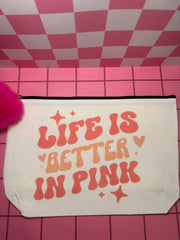 Life is Better in Pink - Large Canvas Pouch