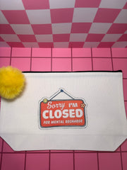 Sorry, I'm Close for Mental Recharge - Large Canvas Pouch