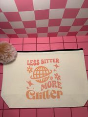 Less Bitter, More Glitter - Large Canvas Pouch