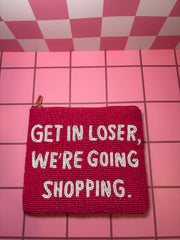 XL Get In Loser, We're Going Shopping - Beaded Pouch