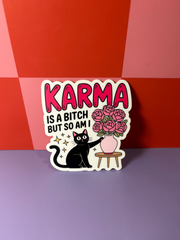 Karma is a Bitch but So Am I (No Glitter) - Sticker