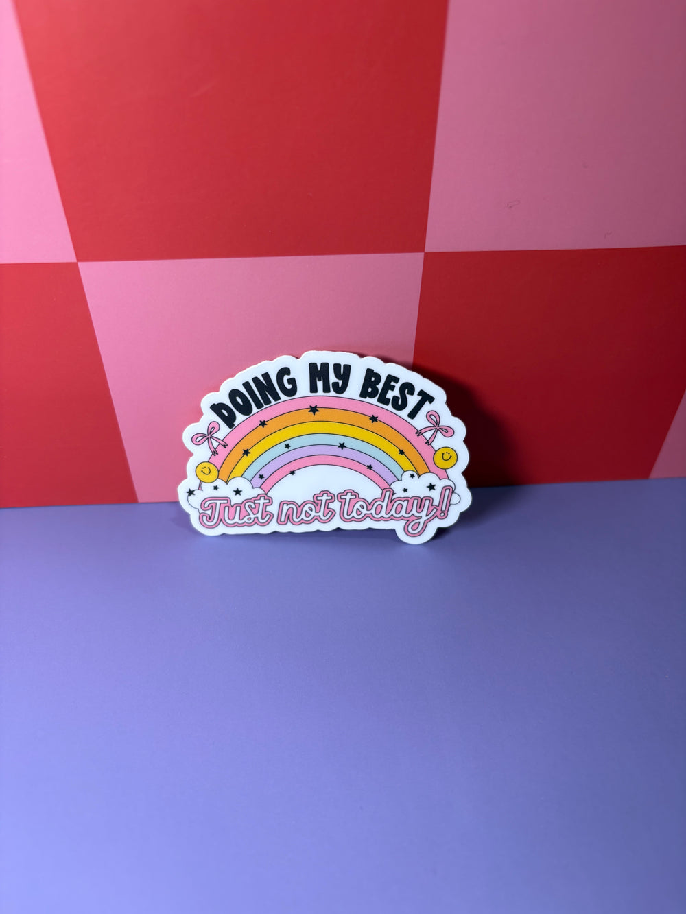 Doing My Best Just Not Today - Sticker