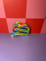 Are You Overthinking What I'm Overthinking? - Sticker