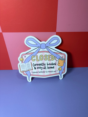 Closed: Currently Booked and Cozy at Home - Sticker