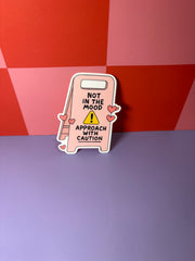 Not In the Mood, Approach with Caution (No Glitter) - Sticker