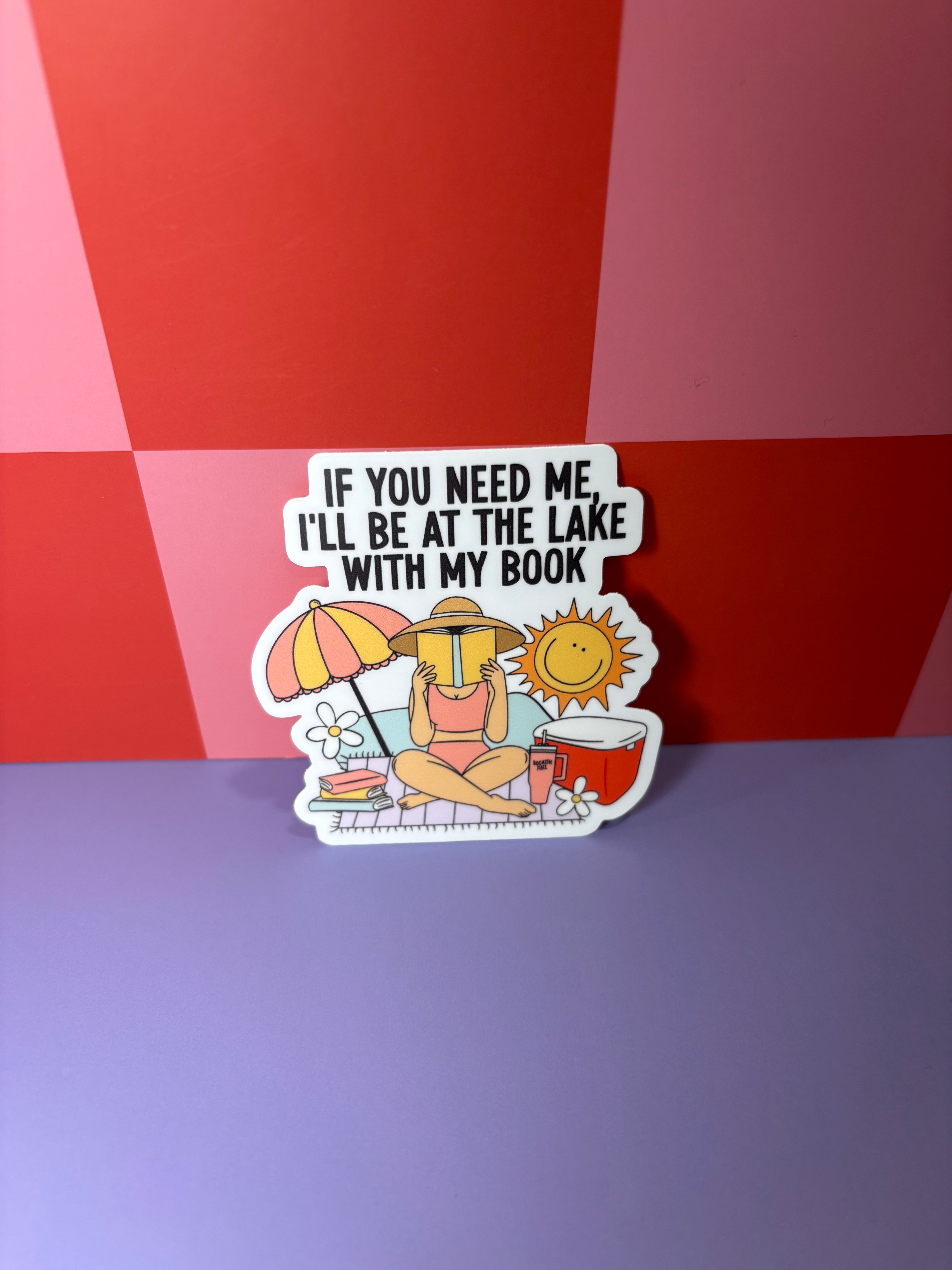 Sticker with "If you need me, I'll be at the lake with my book" text