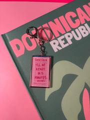 I'll be ready in 5 minutes.. maybe - Keychain