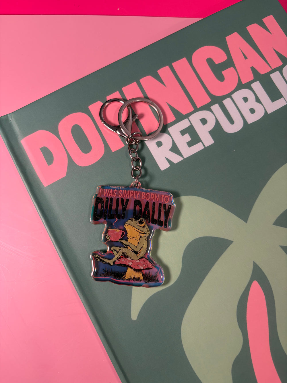 I was simply born to dilly dally - Keychain