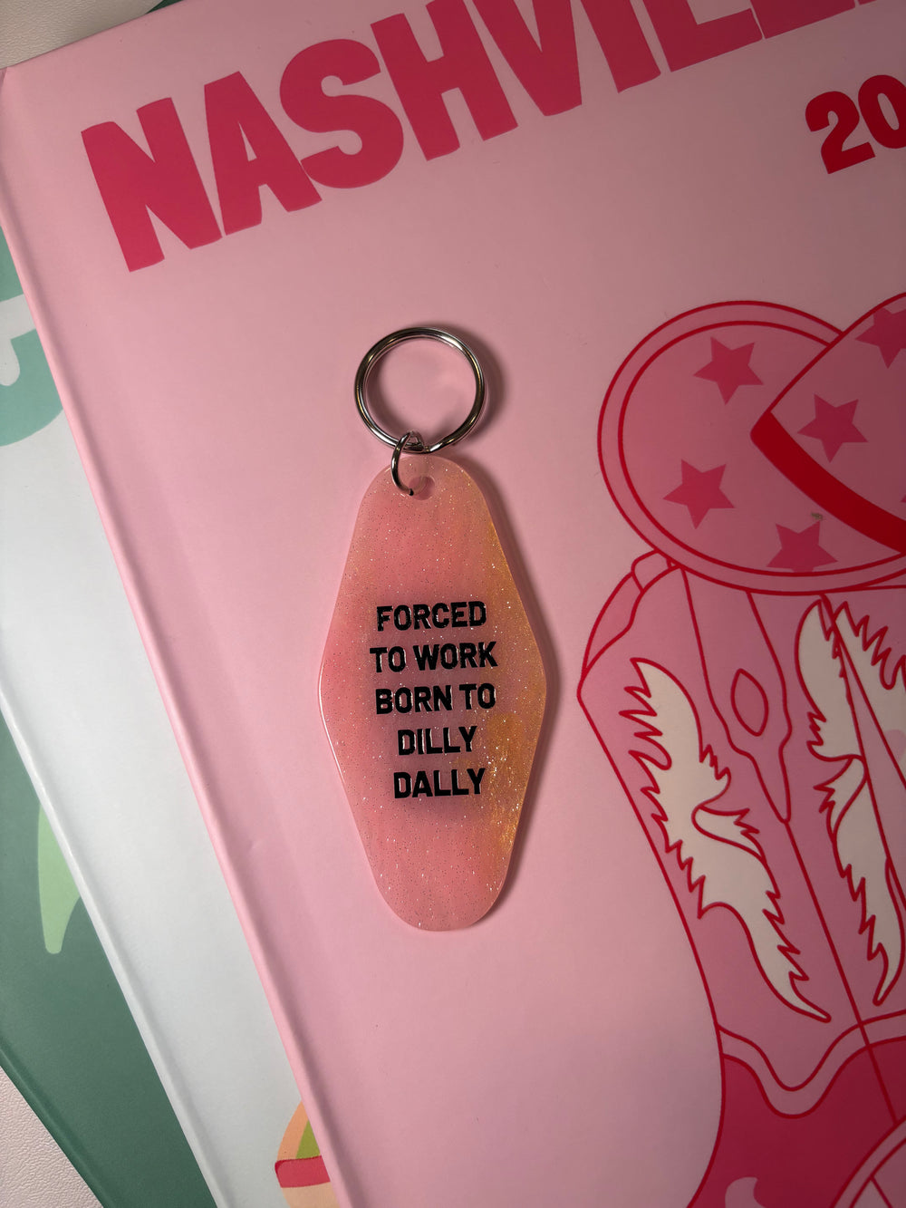 Forced to work, born to dilly dally  - Motel Keychain