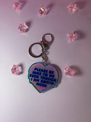 Please be nice to me even though I'm sorta mean - Keychain