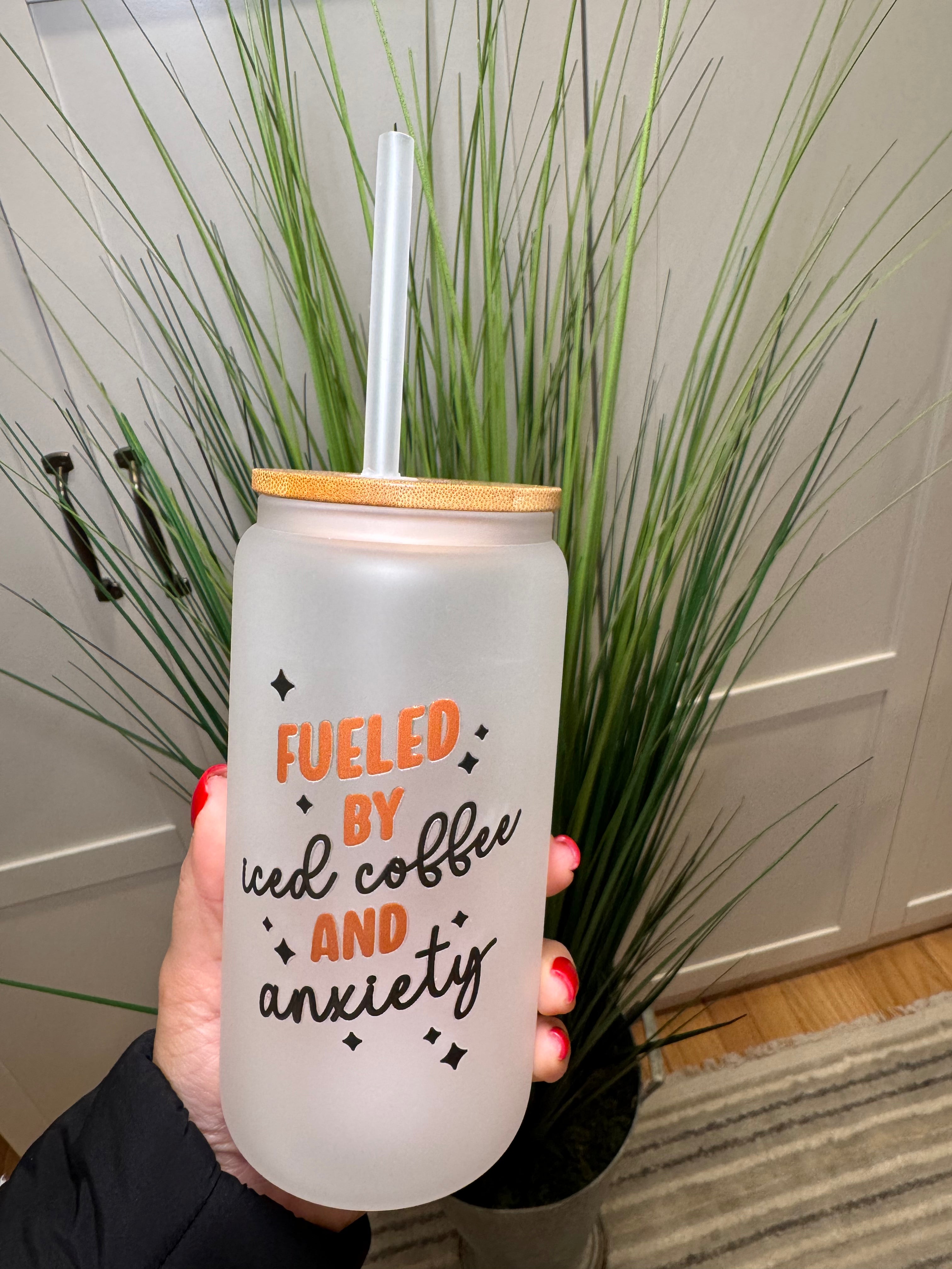 Fueled by Iced Coffee & Anxiety - 16 Oz Glass Can – Hand wash only