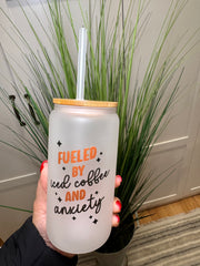 Fueled by Iced Coffee & Anxiety  - 16 Oz Glass Can