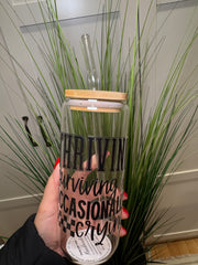 Thriving, Surviving & Occasionally Crying - 20 Oz Glass Can