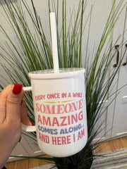 Every once in a while someone amazing comes along - Ceramic Mug with Lid