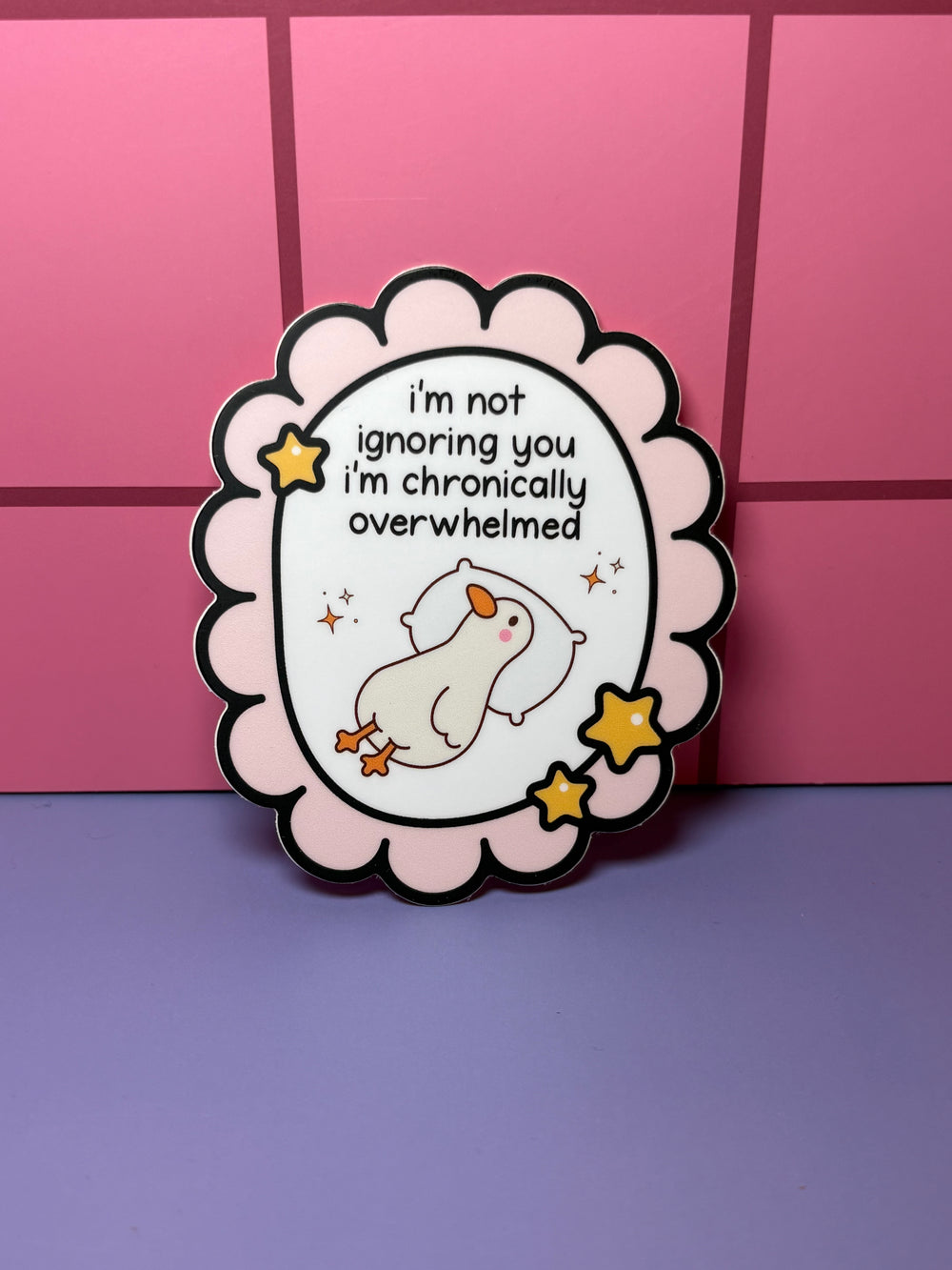 I'm not ignoring you. I'm chronically overwhelmed.  - Sticker
