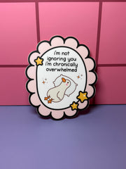 I'm not ignoring you. I'm chronically overwhelmed.  - Sticker
