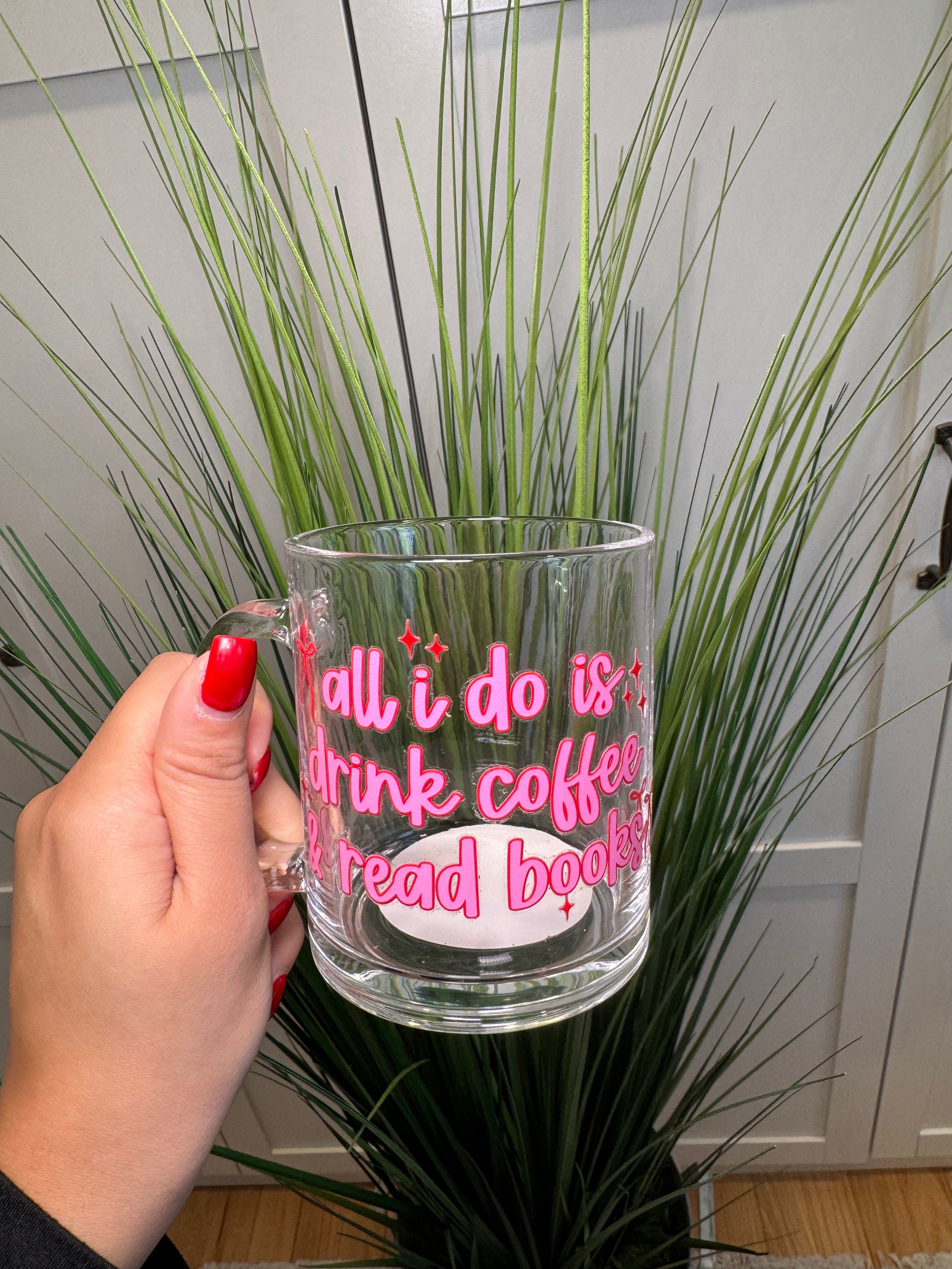 All I do is drink coffee & read books - Glass Mug