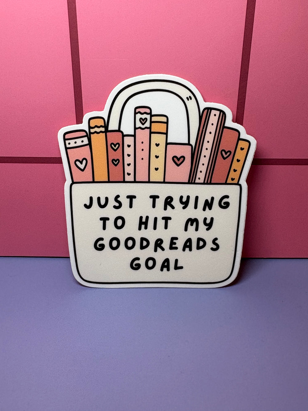 Just trying to hit my goodreads goal - Sticker