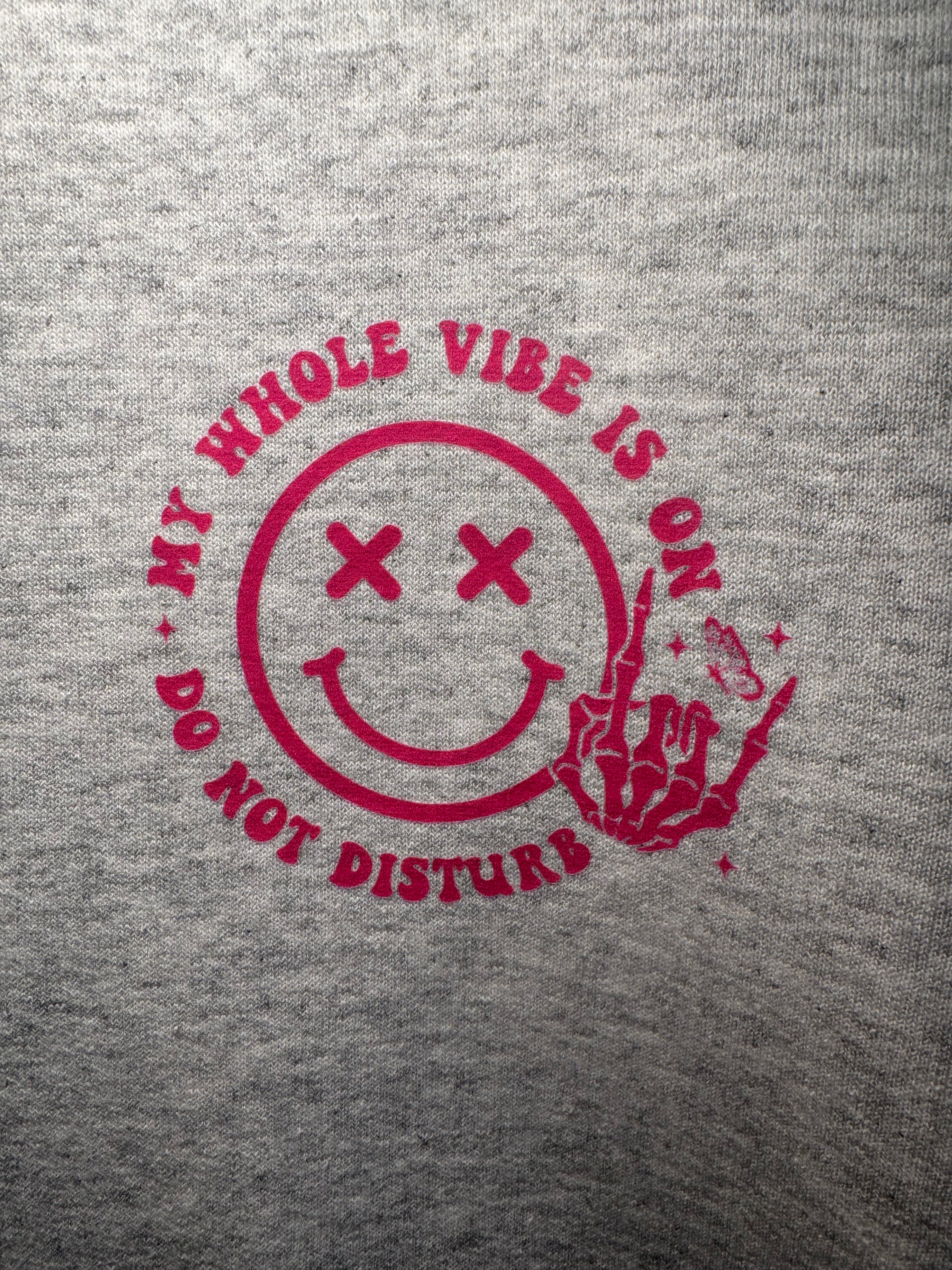 My Whole Vibe is on Do Not Disturb - Crewneck Sweatshirt – My Whole Vibe is on Do Not Disturb crewneck