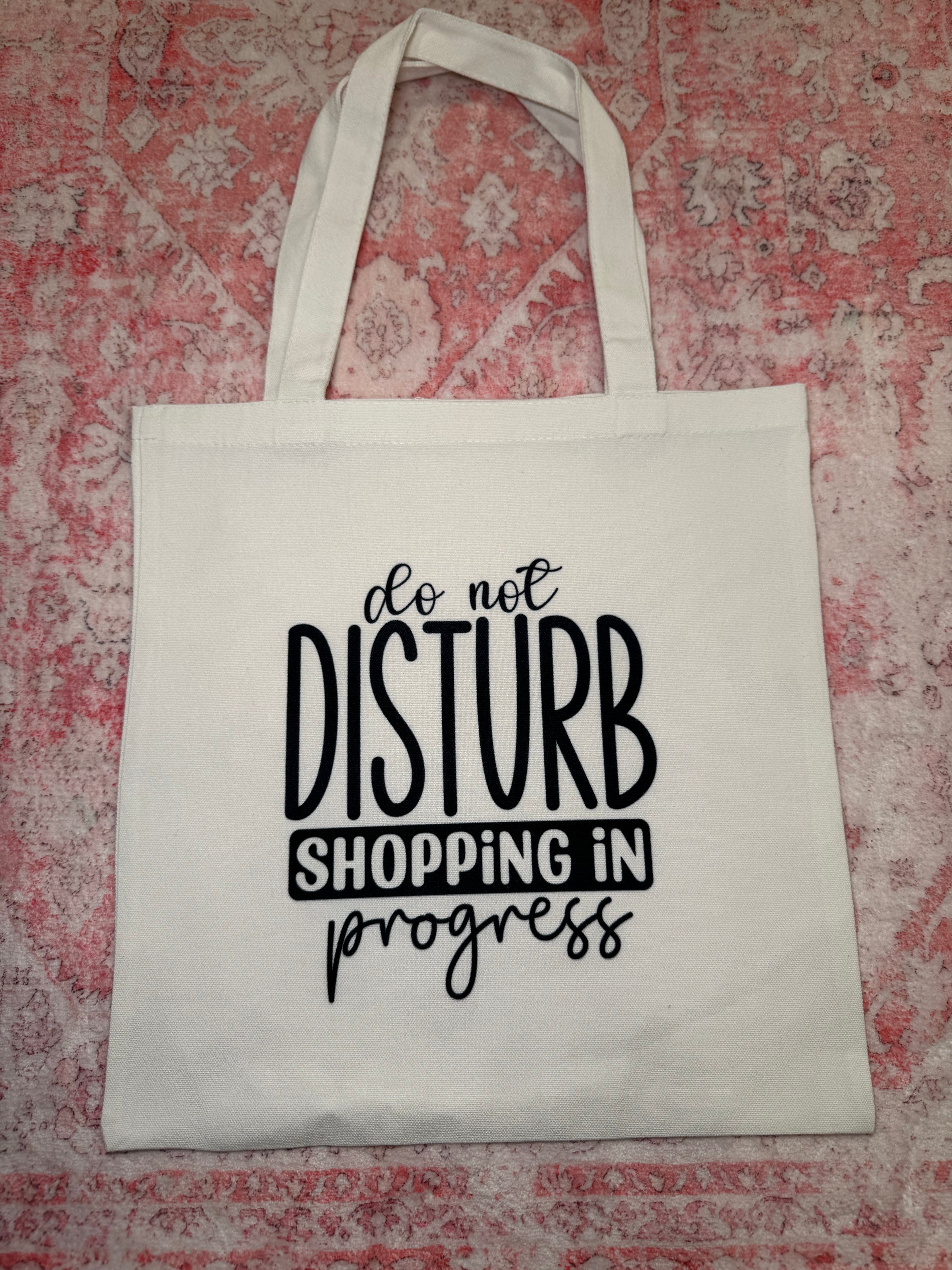Do Not Disturb, Shopping in Progress - Small Tote – Do Not Disturb, Shopping in Progress - Small white tote