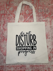 Do Not Disturb, Shopping in Progress - Small Tote
