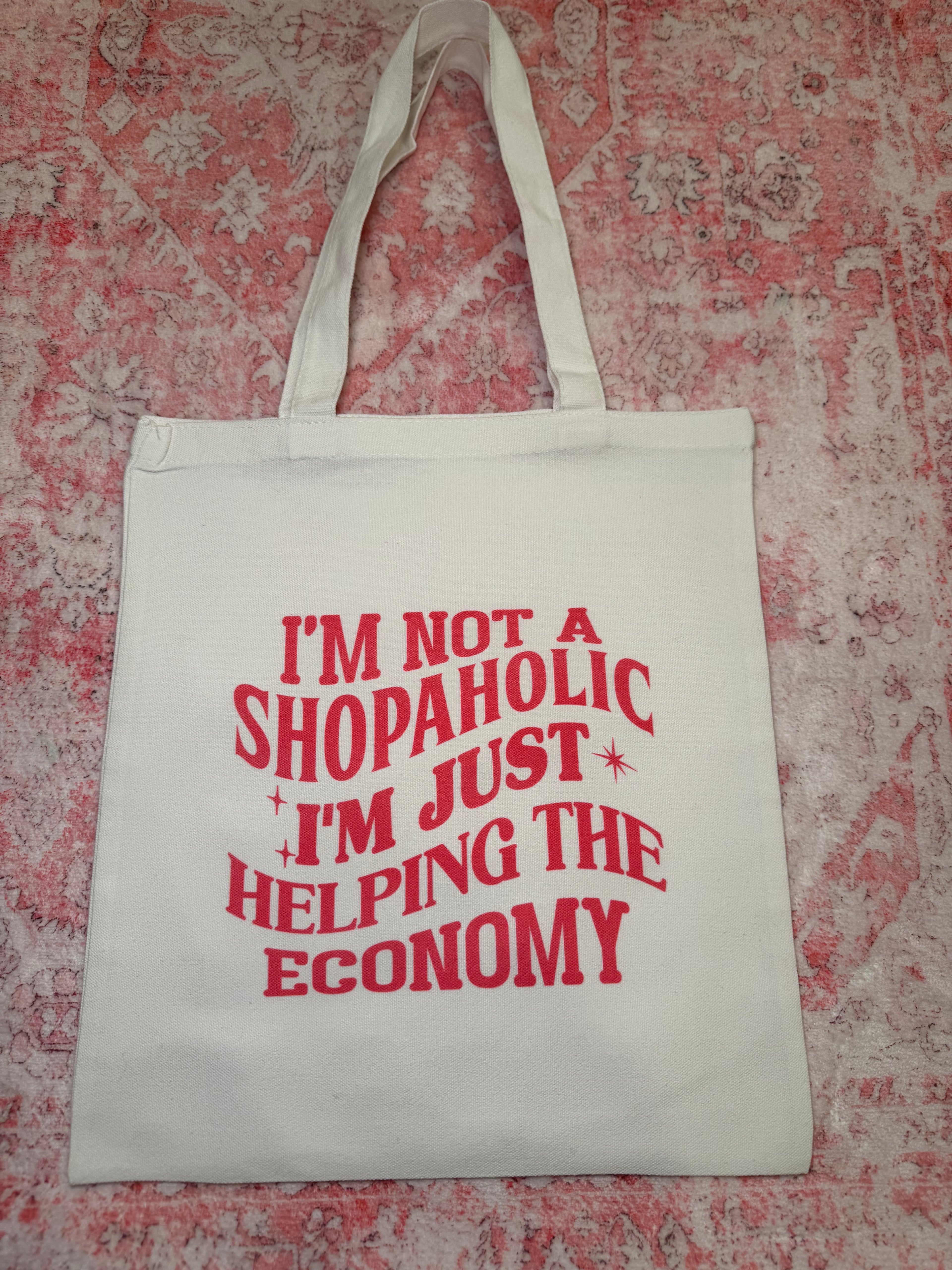 I'm Not a Shopoholic, I'm Just Helping the Economy - Small Tote – I'm Not a Shopoholic, I'm Just Helping the Economy - Small white tote
