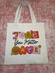Take Care, You Matter - Small Tote