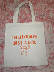 I'm Literally Just a Girl - Small Tote