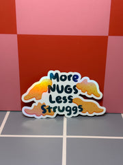 More nugs, less strugs - Sticker