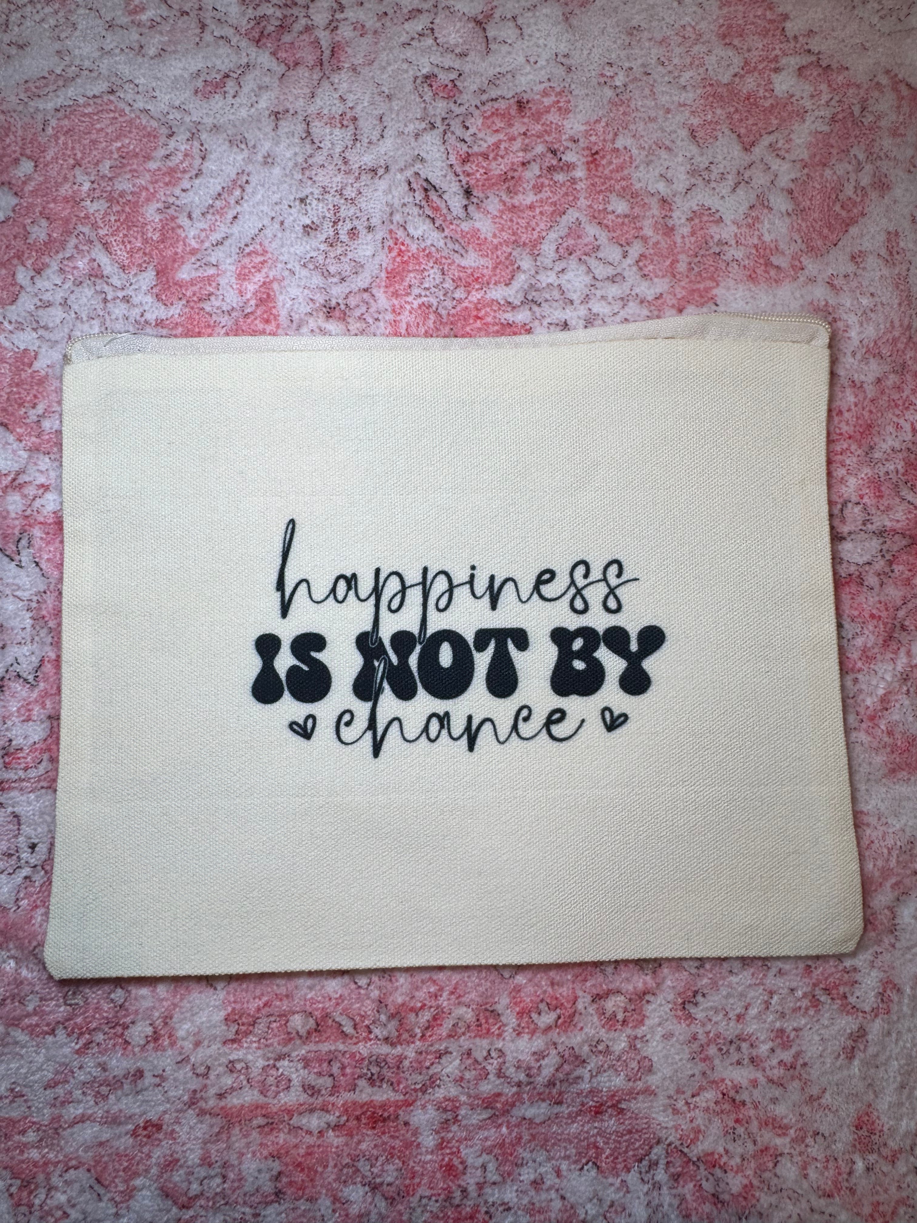 Happiness is Not by Chance - Medium Canvas Pouch