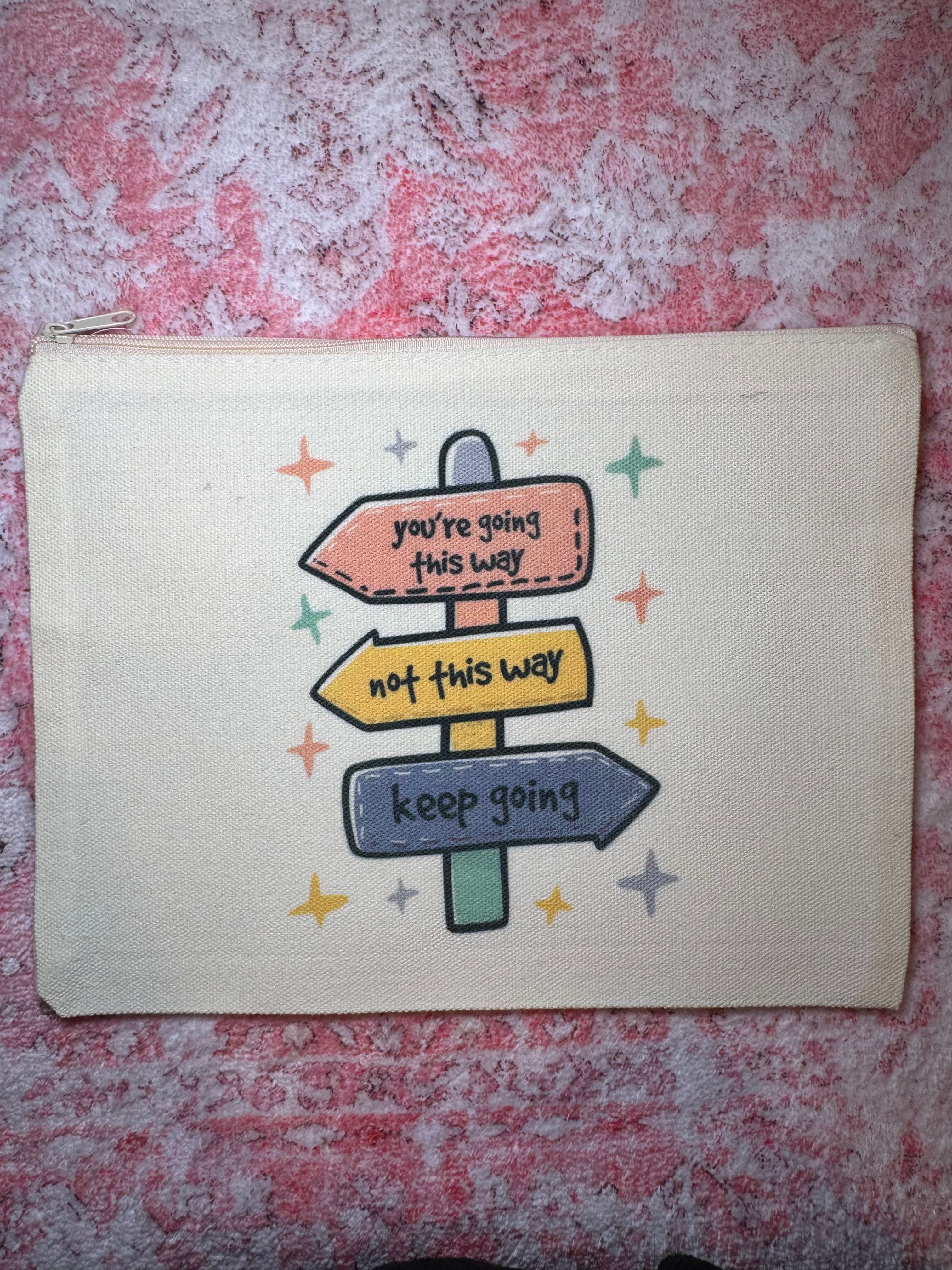 You're Going This Way. Not This Way. Keep Going. - Medium Canvas Pouch