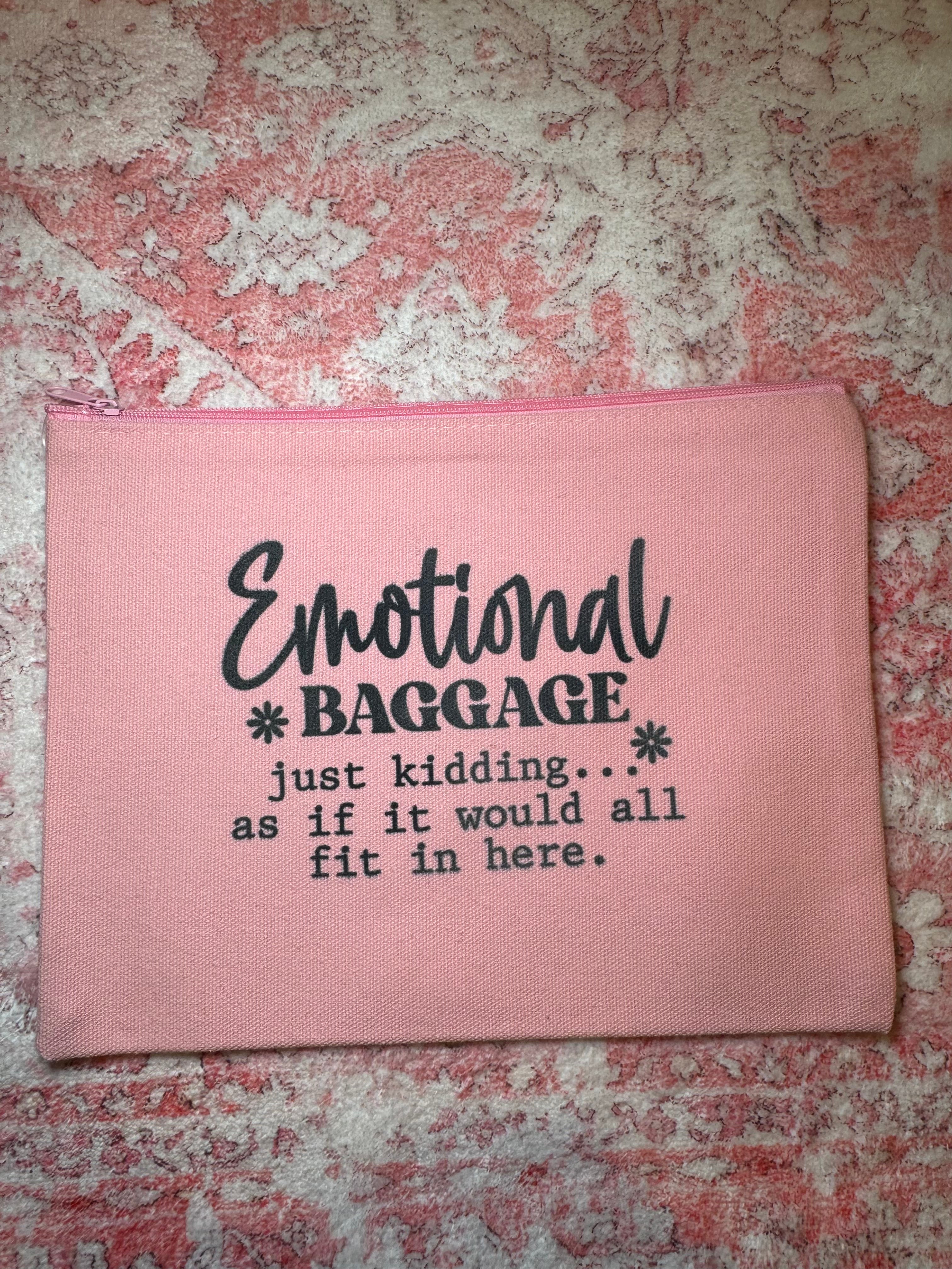 Emotional Baggage. Just Kidding...As If It Would All Fit in Here. - Medium Canvas Pouch